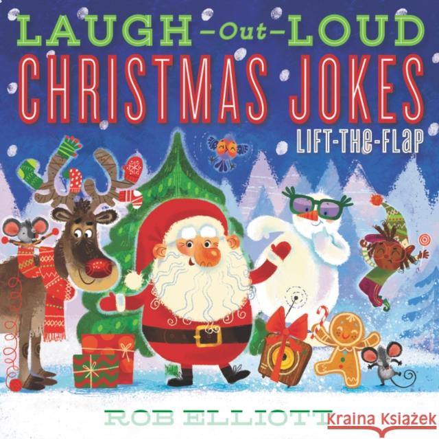 Laugh-Out-Loud Christmas Jokes: Lift-The-Flap: A Christmas Holiday Book for Kids Elliott, Rob 9780062943903 HarperFestival