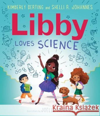 Libby Loves Science Kimberly Derting Joelle Murray Shelli R. Johannes 9780062946041 Greenwillow Books