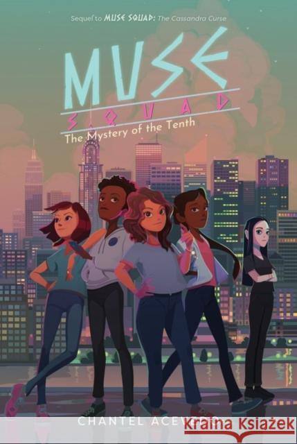 Muse Squad: The Mystery of the Tenth Chantel Acevedo 9780062947734 HarperCollins