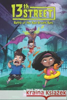 13th Street: Battle of the Bad-Breath Bats Bowles, David 9780062947796 HarperCollins