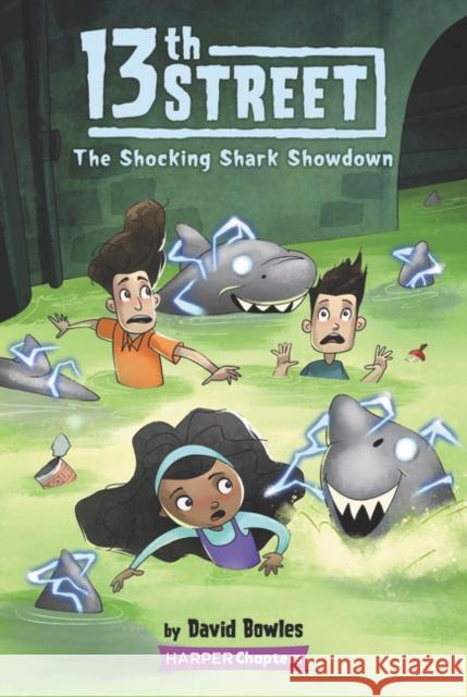 13th Street #4: The Shocking Shark Showdown David Bowles Shane Clester 9780062947888 HarperCollins