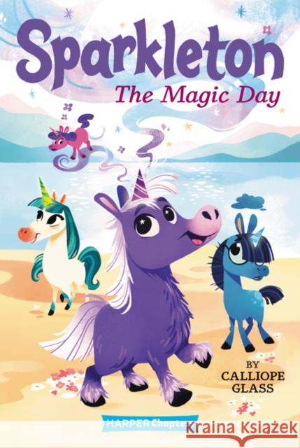 Sparkleton: The Magic Day Calliope Glass Hollie Mengert 9780062947918 HarperCollins