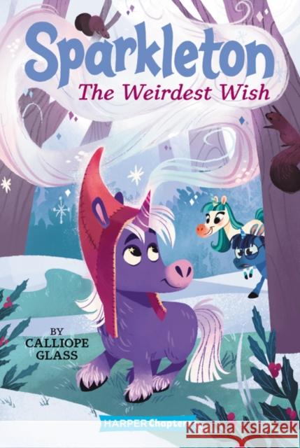 Sparkleton #4: The Weirdest Wish Calliope Glass Hollie Mengert 9780062948014