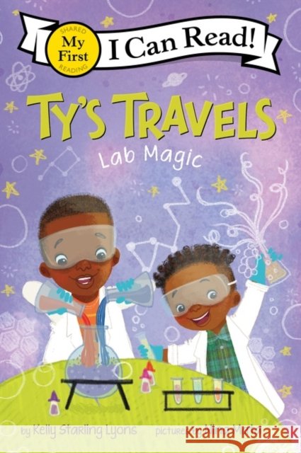 Ty's Travels: Lab Magic Kelly Starling Lyons 9780062951168 HarperCollins Publishers Inc