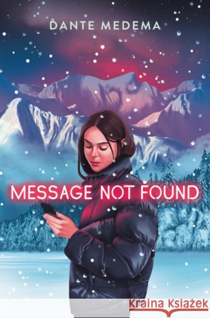 Message Not Found Dante Medema 9780062954435 Quill Tree Books