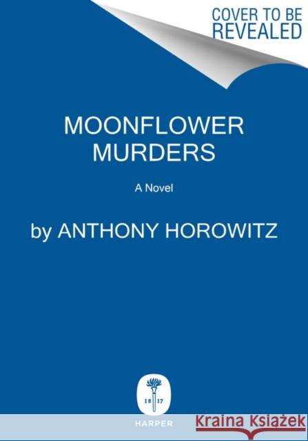 Moonflower Murders Anthony Horowitz 9780062955456 Harper