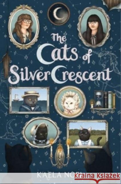 The Cats of Silver Crescent Kaela Noel 9780062956002 HarperCollins