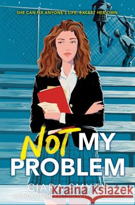 Not My Problem Ciara Smyth 9780062957153 Harperteen