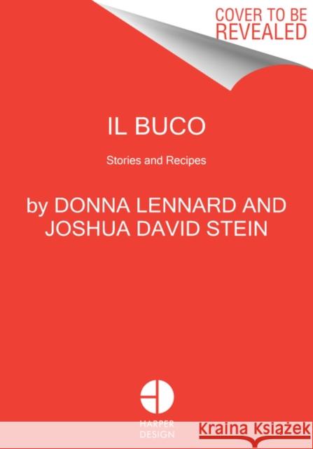 Il Buco: Stories & Recipes Joshua David Stein 9780062958389