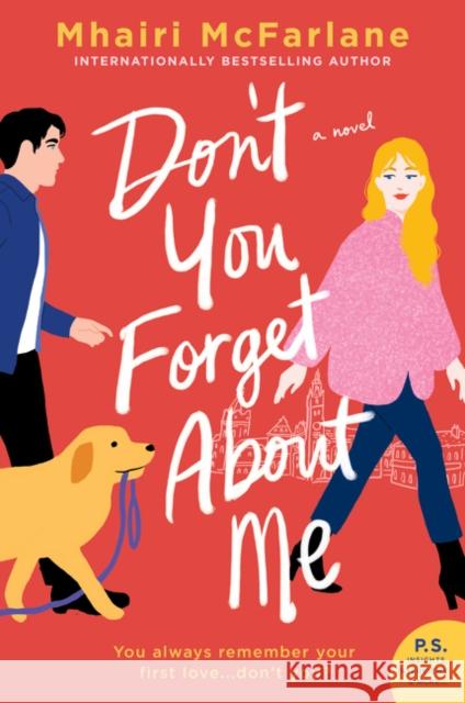 Don't You Forget about Me Mhairi McFarlane 9780062958464 William Morrow & Company