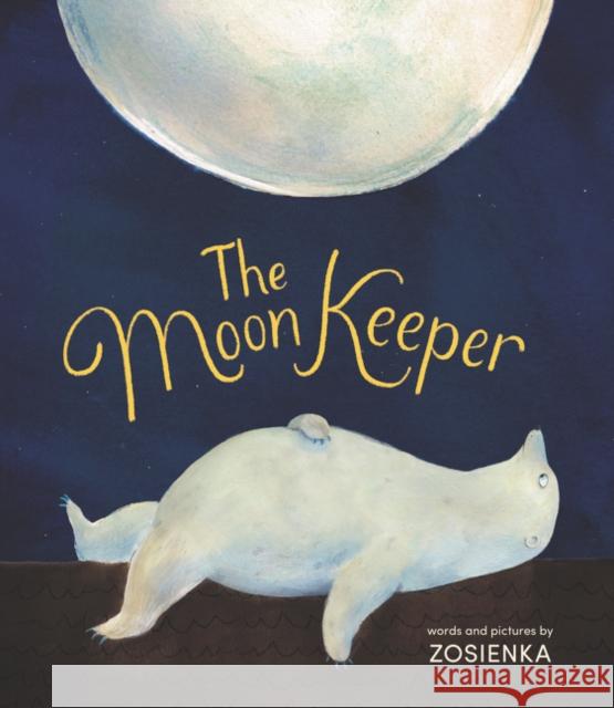 The Moon Keeper Zosienka                                 Zosienka 9780062959522 HarperCollins Publishers Inc