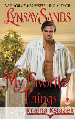 My Favorite Things: A Christmas Collection Lynsay Sands 9780062961334 Avon Books