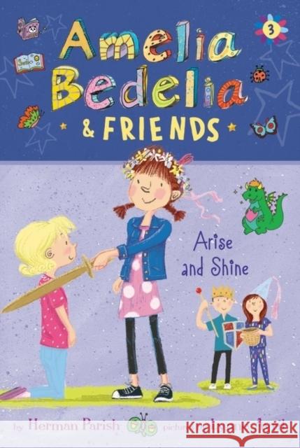 Amelia Bedelia & Friends: Amelia Bedelia & Friends Arise and Shine Parish, Herman 9780062961839 Greenwillow Books