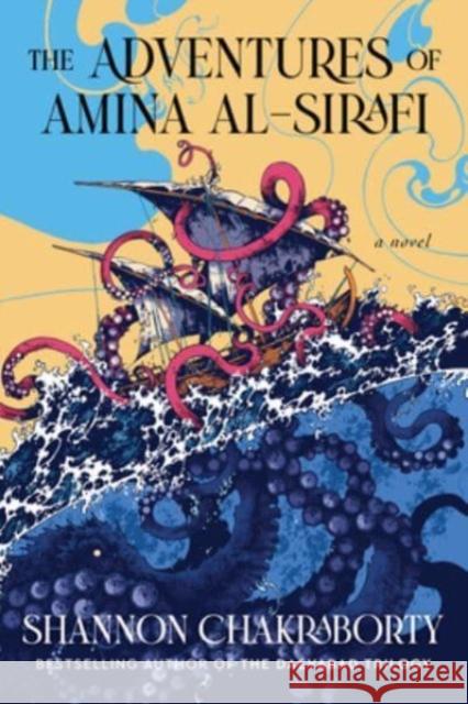 The Adventures of Amina al-Sirafi: A new fantasy series set a thousand years before The City of Brass Shannon Chakraborty 9780062963505 Harper Voyager