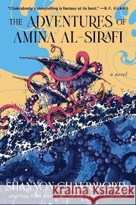 The Adventures of Amina Al-Sirafi: A New Fantasy Series Set a Thousand Years Before the City of Brass Shannon Chakraborty 9780062963512 Harper Voyager