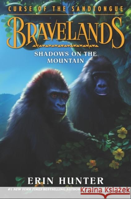 Bravelands: Curse of the Sandtongue #1: Shadows on the Mountain Erin Hunter 9780062966841 HarperCollins