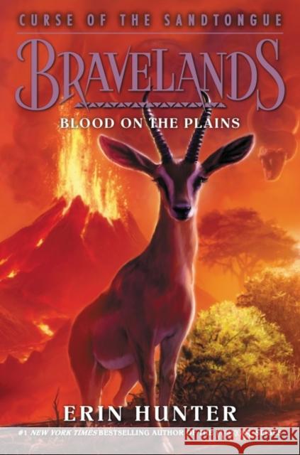 Bravelands: Curse of the Sandtongue #3: Blood on the Plains Erin Hunter 9780062966926 HarperCollins