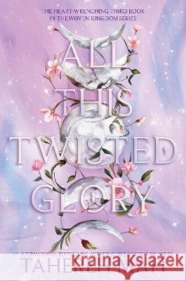 All This Twisted Glory Tahereh Mafi 9780062972507 HarperCollins Publishers