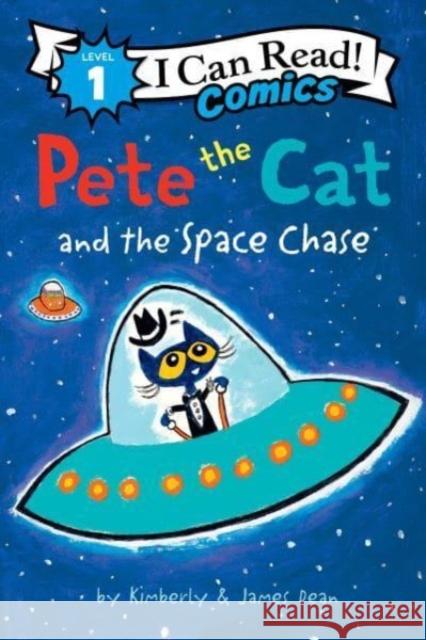 Pete the Cat and the Space Chase James Dean James Dean Kimberly Dean 9780062974396 HarperCollins Publishers Inc