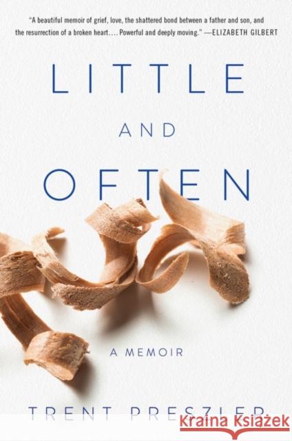 Little and Often: A Memoir Trent Preszler 9780062976659 William Morrow & Company