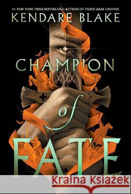 Champion of Fate Kendare Blake 9780062977205 Quill Tree Books