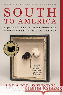 South to America: A Journey Below the Mason-Dixon to Understand the Soul of a Nation Perry, Imani 9780062977373