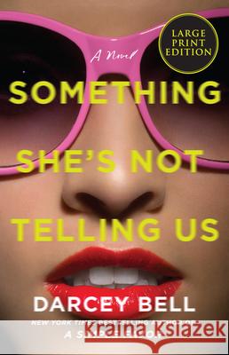 Something She's Not Telling Us Darcey Bell 9780062979353 HarperLuxe