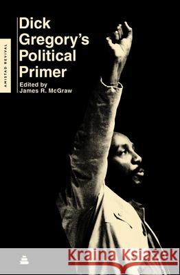 Dick Gregory's Political Primer Dick Gregory 9780062981356