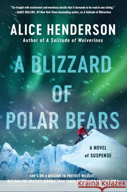 A Blizzard of Polar Bears: A Novel of Suspense Henderson, Alice 9780062982117 HarperCollins Publishers Inc