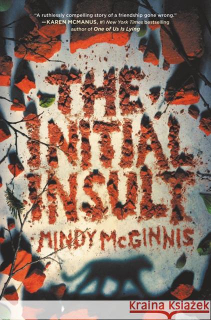 The Initial Insult Mindy McGinnis 9780062982421 Katherine Tegen Books