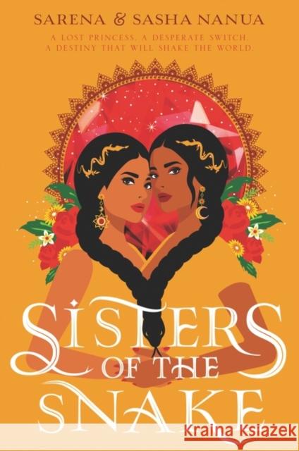 Sisters of the Snake Sasha Nanua Sarena Nanua 9780062985606 HarperCollins Publishers Inc