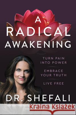 A Radical Awakening: Turn Pain Into Power, Embrace Your Truth, Live Free Tsabary, Shefali 9780062985897 HarperOne