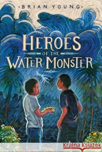 Heroes of the Water Monster Brian Young 9780062990440