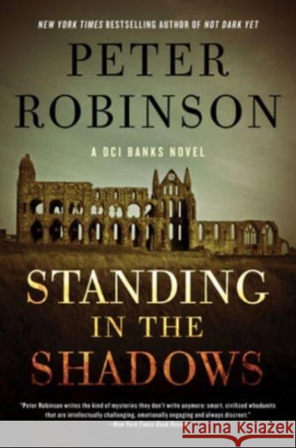 Standing in the Shadows: A Novel Peter Robinson 9780062994981 William Morrow & Company