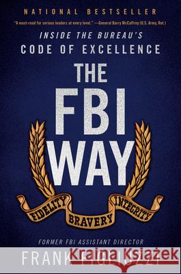 The FBI Way: Inside the Bureau's Code of Excellence Frank Figliuzzi 9780062997043 Custom House