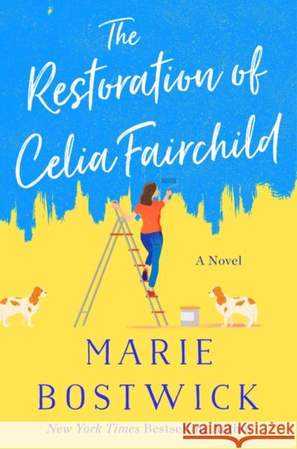 The Restoration of Celia Fairchild Marie Bostwick 9780062997302