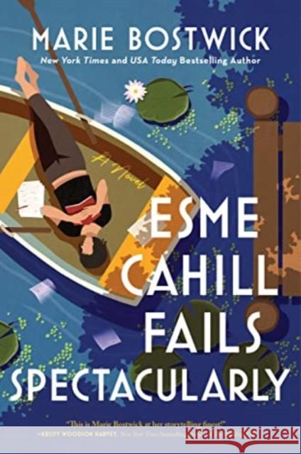 Esme Cahill Fails Spectacularly: A Novel Marie Bostwick 9780062997319