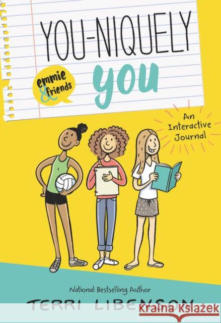 You-Niquely You: An Emmie & Friends Interactive Journal Libenson, Terri 9780062998385 Balzer & Bray/Harperteen