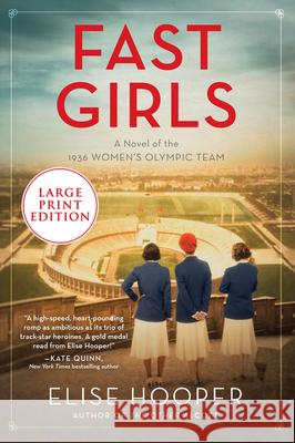 Fast Girls: A Novel of the 1936 Women's Olympic Team Hooper, Elise 9780063000070 HarperLuxe