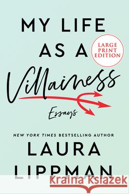 My Life as a Villainess: Essays Lippman, Laura 9780063000131 HarperLuxe
