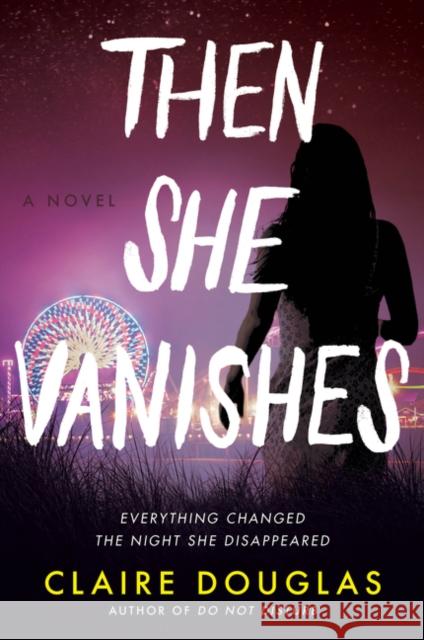 Then She Vanishes Claire Douglas 9780063001558 Harper Paperbacks