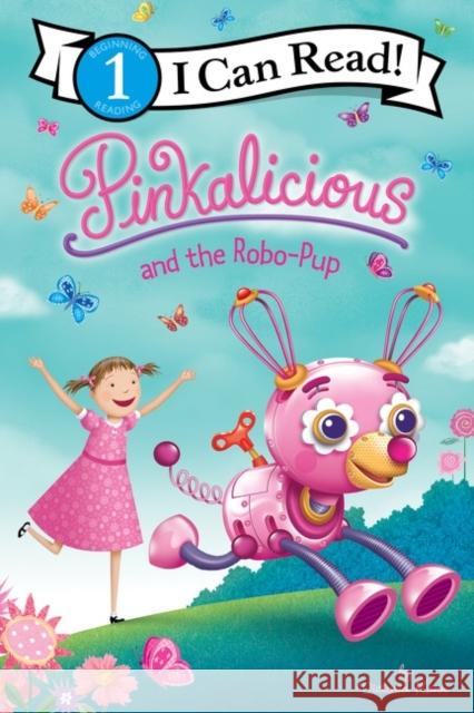 Pinkalicious and the Robo-Pup Victoria Kann Victoria Kann 9780063003767 HarperCollins