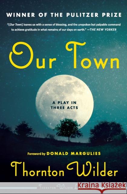 Our Town: A Play in Three Acts Thornton Wilder 9780063003996 Harper Perennial