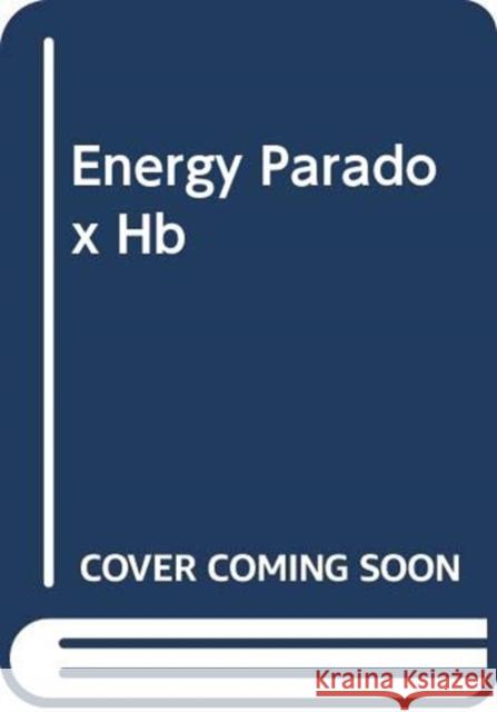 The Energy Paradox: What to Do When Your Get-Up-and-Go Has Got Up and Gone MD, Dr.                  Steven R Gundry 9780063005730 HarperCollins Publishers Inc