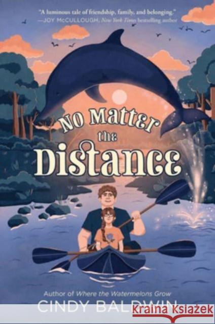 No Matter the Distance Cindy Baldwin 9780063006447 HarperCollins Publishers Inc