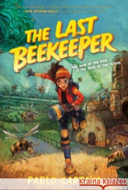 The Last Beekeeper Pablo Cartaya 9780063006560 HarperCollins Publishers Inc