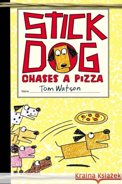 Stick Dog Chases a Pizza Tom Watson 9780063006881