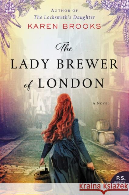 The Lady Brewer of London: A Novel Karen Brooks 9780063008243 HarperCollins Publishers Inc