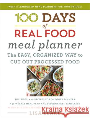 100 Days of Real Food Meal Planner Lisa Leake 9780063012400