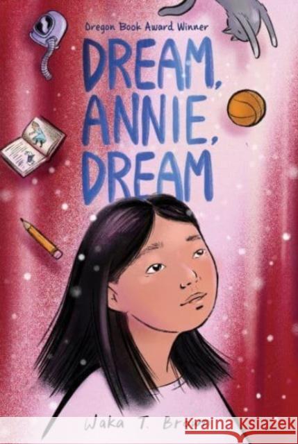 Dream, Annie, Dream Waka T. Brown 9780063017177 HarperCollins Publishers Inc